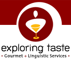 Exploring Taste - Gourmet + Linguistic Services - back to homepage